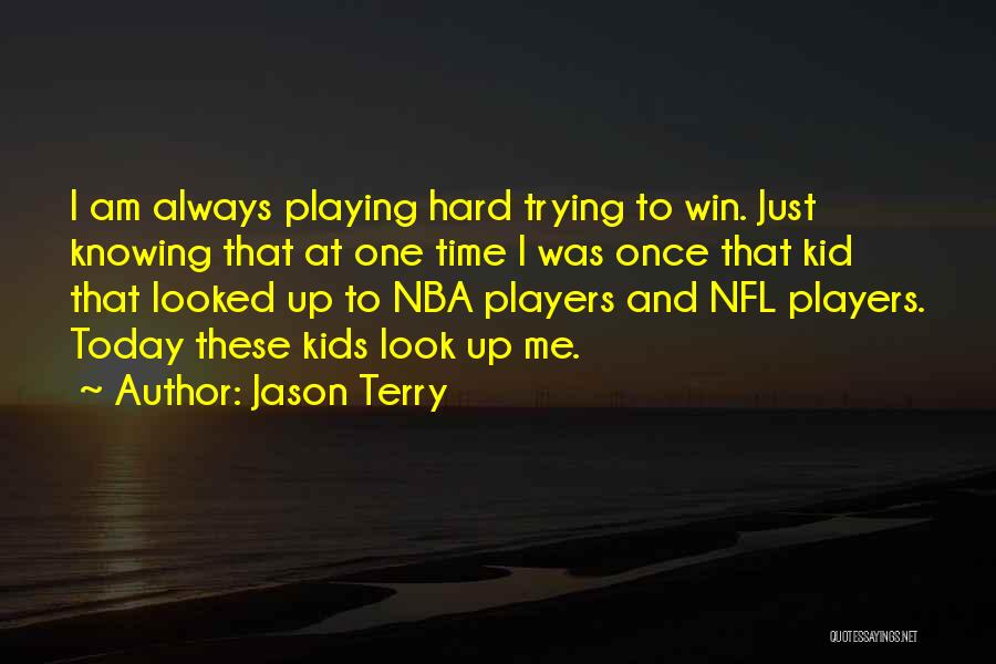 Once A Kid Always A Kid Quotes By Jason Terry