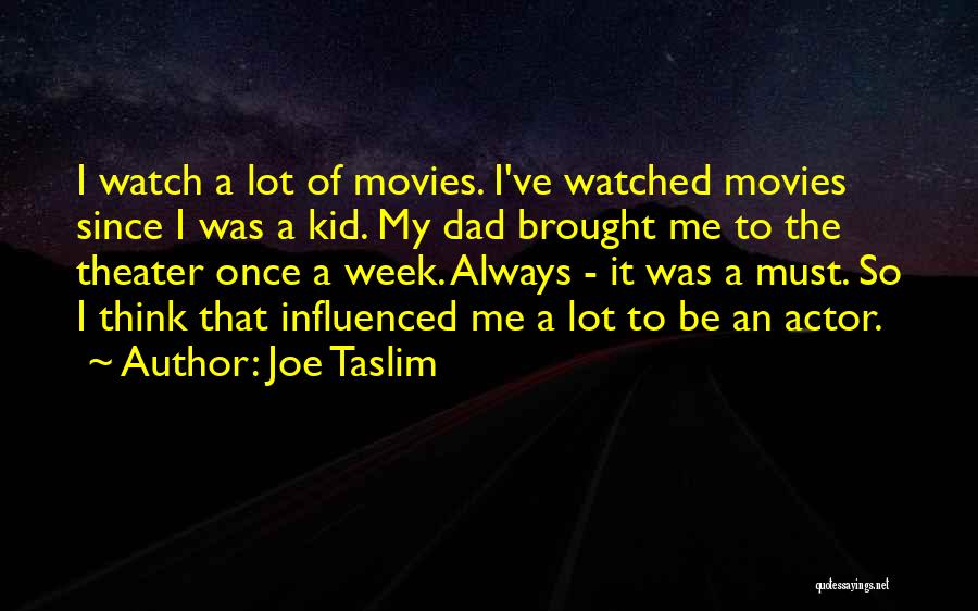 Once A Kid Always A Kid Quotes By Joe Taslim