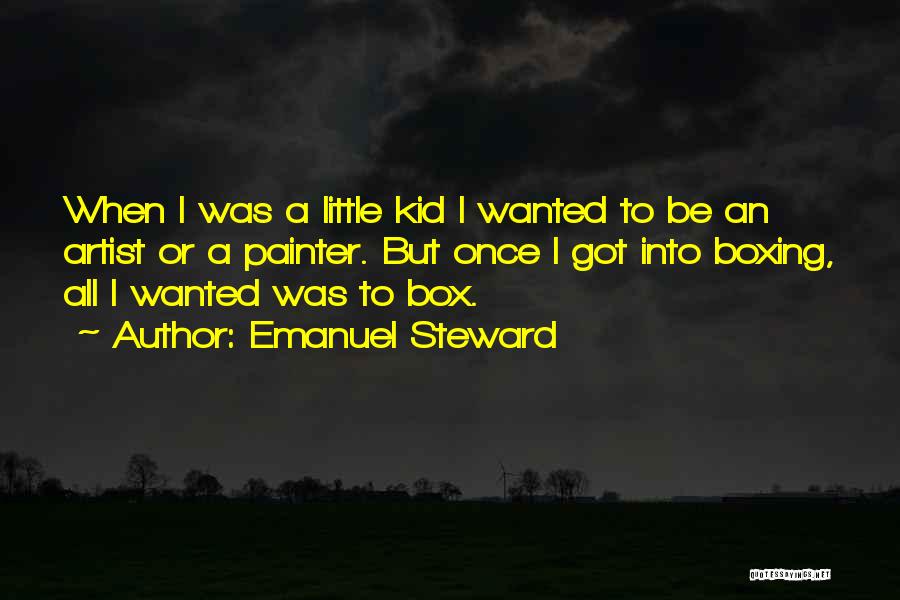Once A Kid Quotes By Emanuel Steward