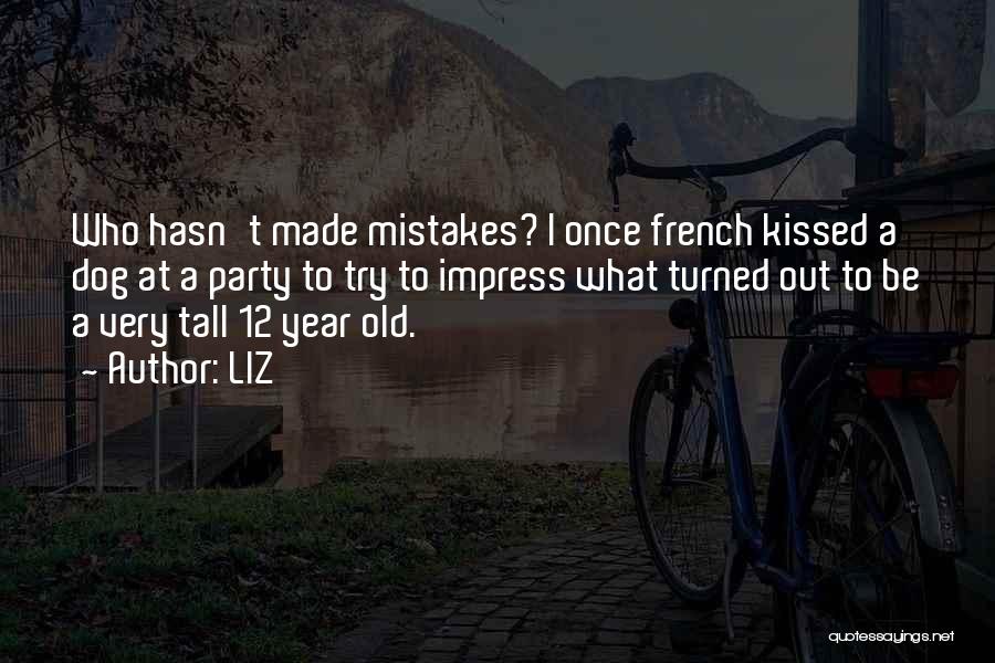 Once A Mistake Quotes By LIZ