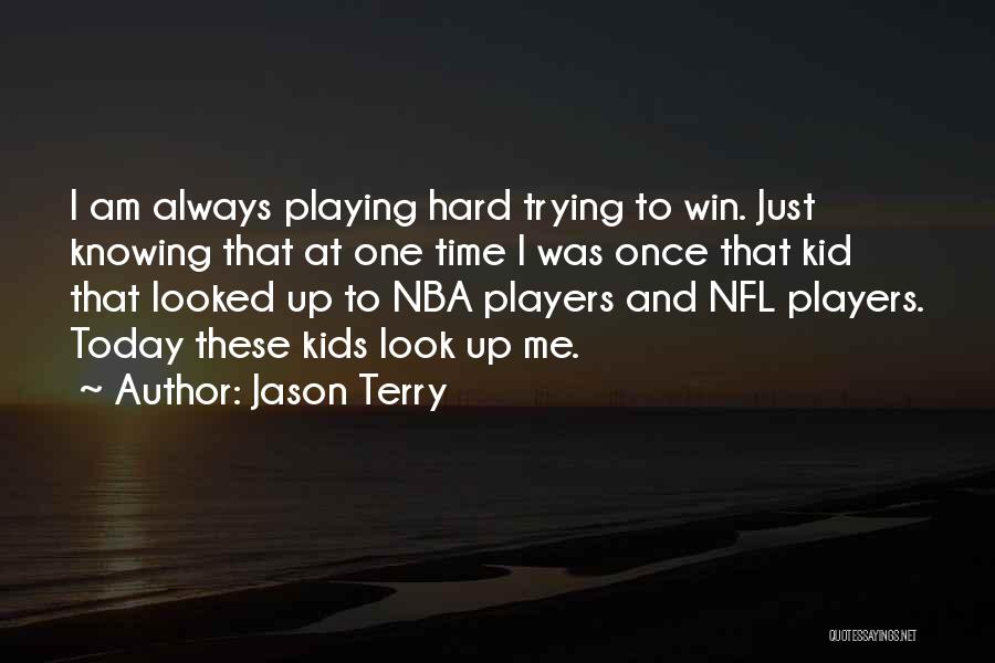 Once A Player Always A Player Quotes By Jason Terry