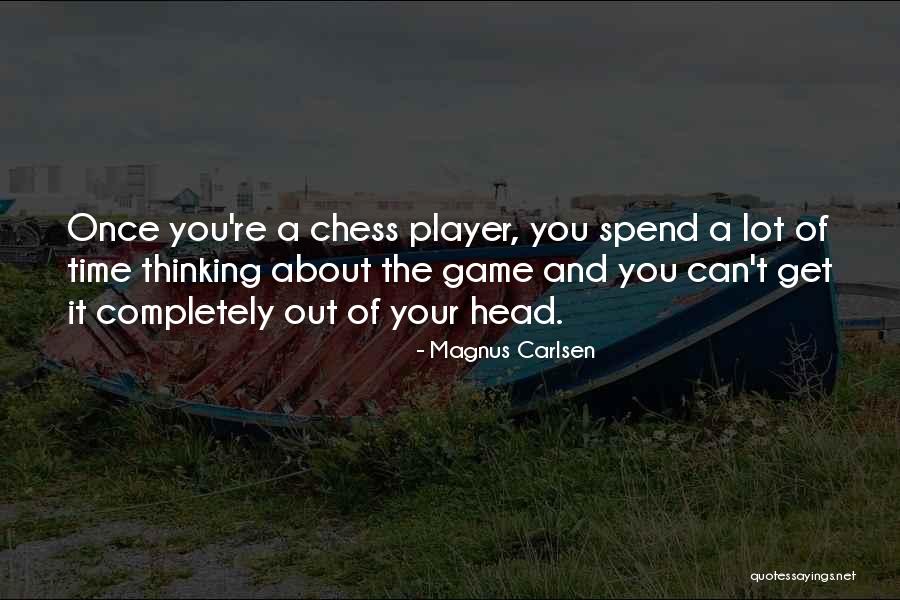 Once A Player Quotes By Magnus Carlsen