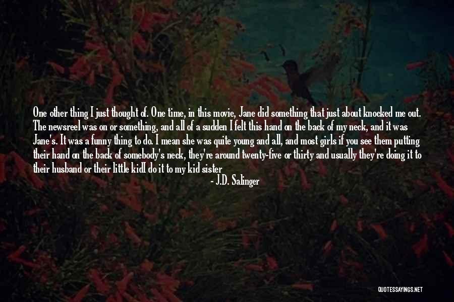 Once Around Movie Quotes By J.D. Salinger Once Around Movie Quotes By J.D. Salinger