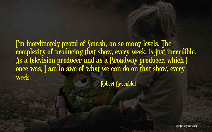 Once Broadway Quotes By Robert Greenblatt