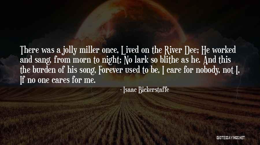 Once I Care Quotes By Isaac Bickerstaffe Once I Care Quotes By Isaac Bickerstaffe