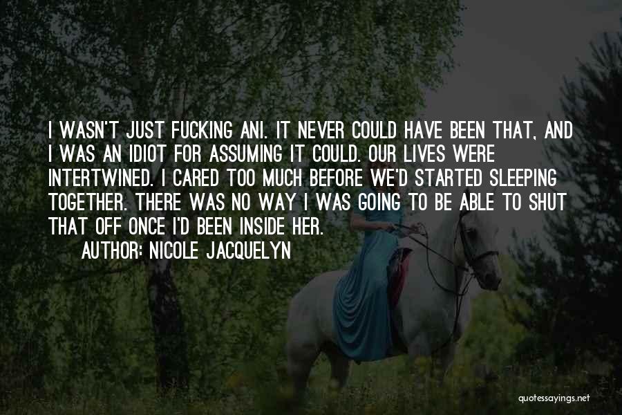 Once I Cared Quotes By Nicole Jacquelyn