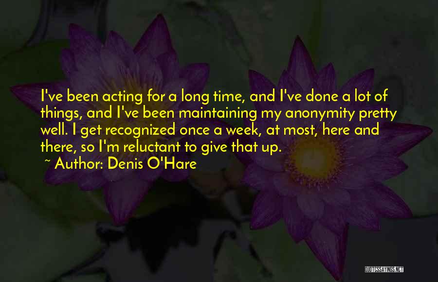 Once I Give Up Quotes By Denis O'Hare