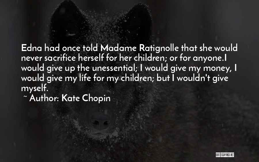 Once I Give Up Quotes By Kate Chopin