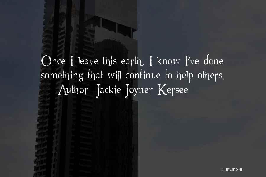 Once I Leave Quotes By Jackie Joyner-Kersee