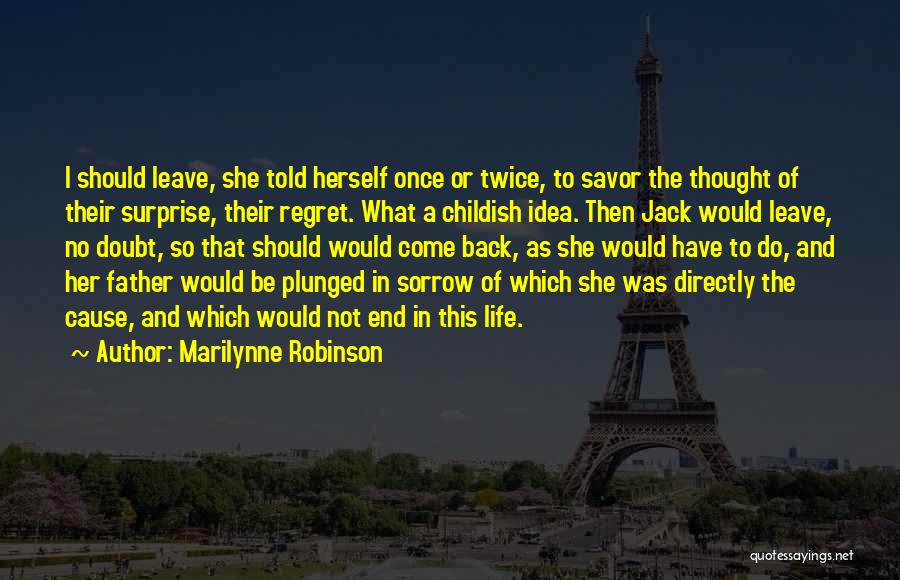 Once I Leave Quotes By Marilynne Robinson