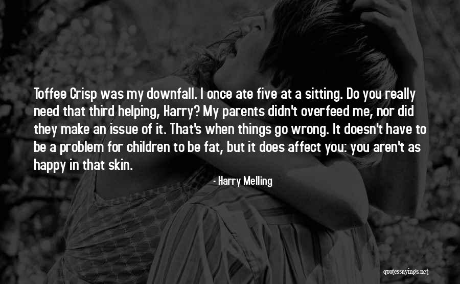 Once I Was Happy Quotes By Harry Melling Once I Was Happy Quotes By Harry Melling
