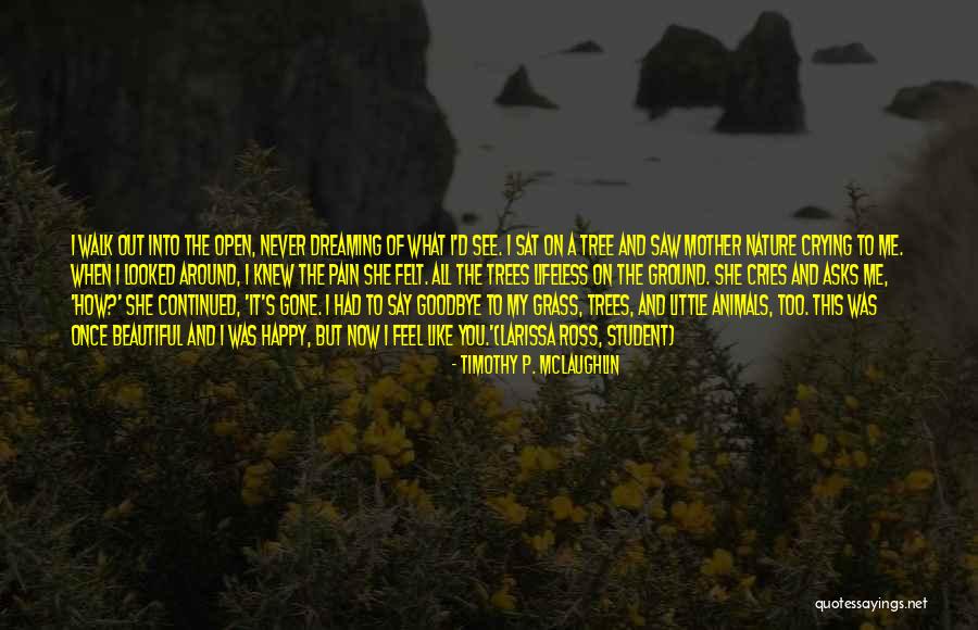 Once I Was Happy Quotes By Timothy P. McLaughlin Once I Was Happy Quotes By Timothy P. McLaughlin