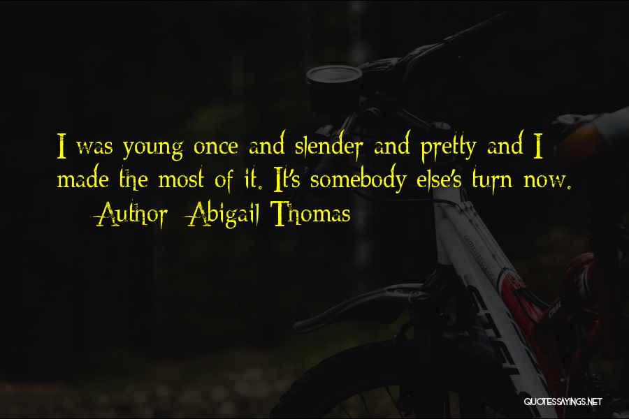 Once I Was Young Quotes By Abigail Thomas