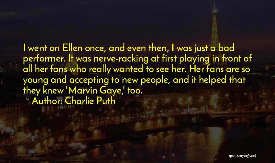 Once I Was Young Quotes By Charlie Puth