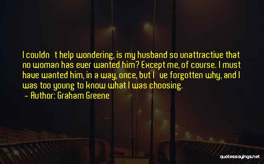 Once I Was Young Quotes By Graham Greene