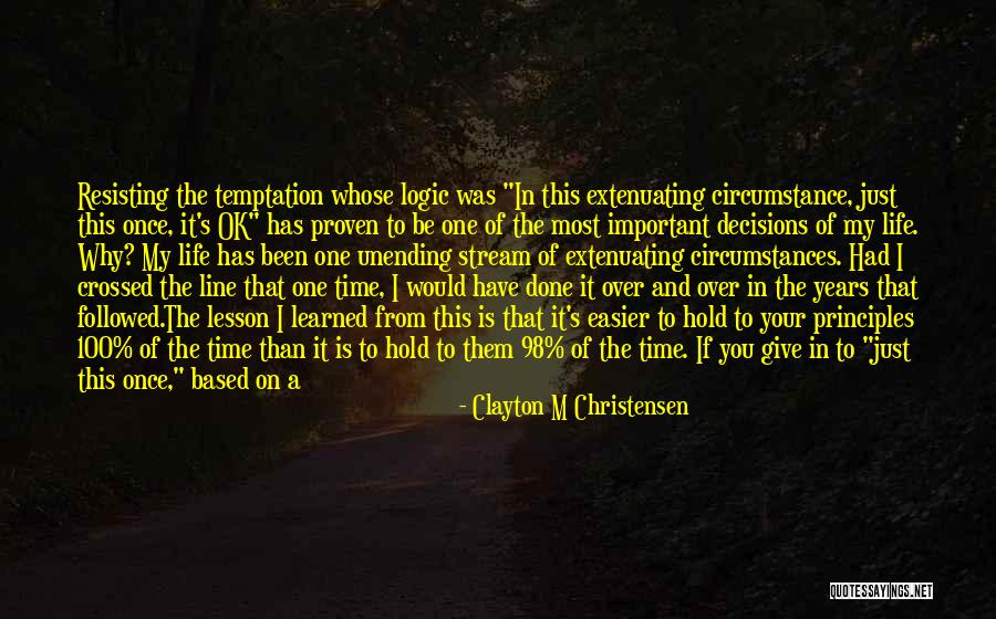 Once I'm Done Quotes By Clayton M Christensen