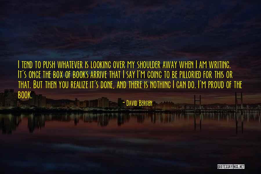 Once I'm Done Quotes By David Bergen