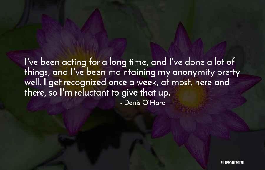 Once I'm Done Quotes By Denis O'Hare