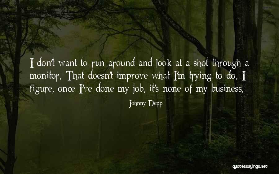 Once I'm Done Quotes By Johnny Depp