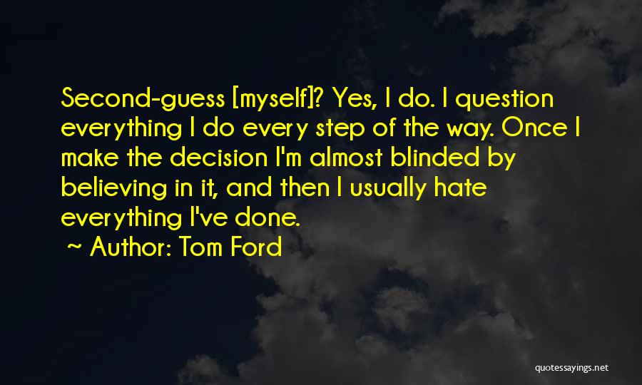 Once I'm Done Quotes By Tom Ford
