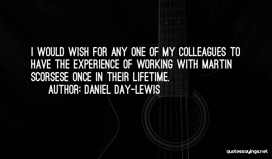 Once In A Lifetime Experience Quotes By Daniel Day-Lewis