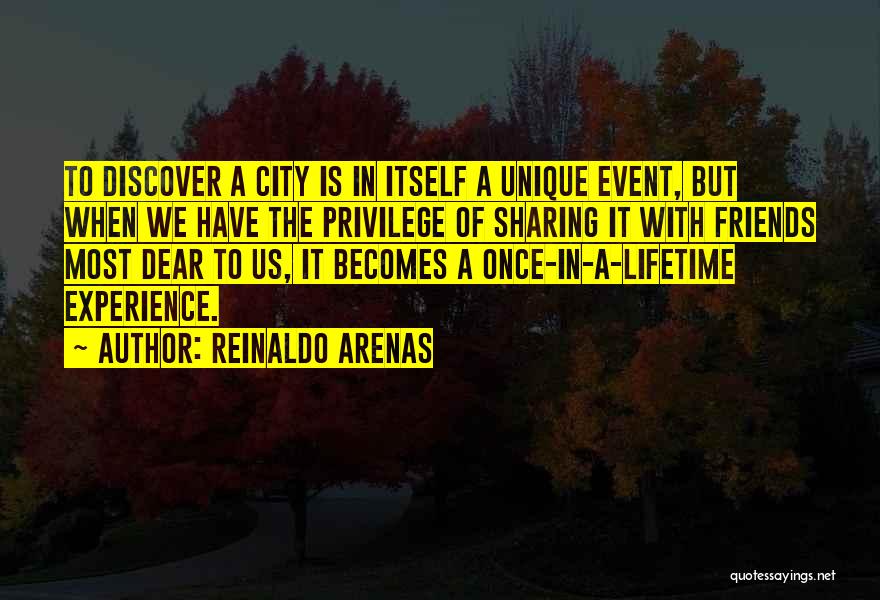 Once In A Lifetime Experience Quotes By Reinaldo Arenas