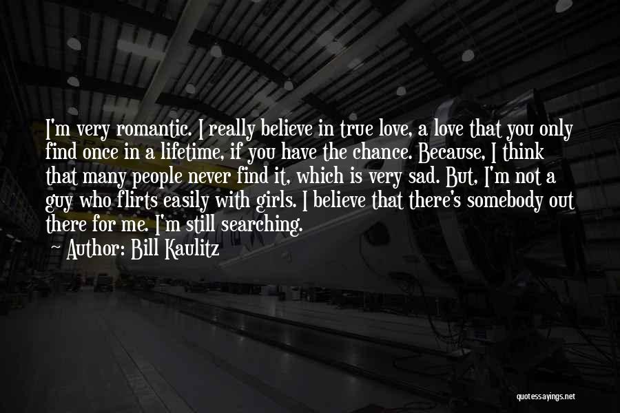 Once In A Lifetime Girl Quotes By Bill Kaulitz