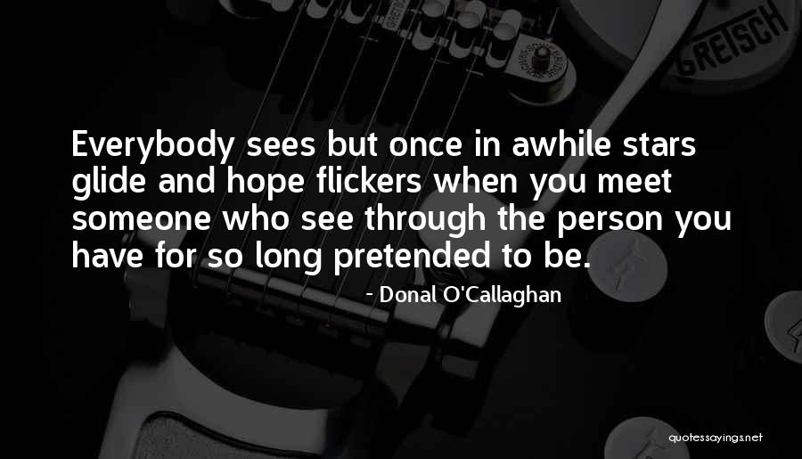 Once In Awhile Quotes By Donal O'Callaghan