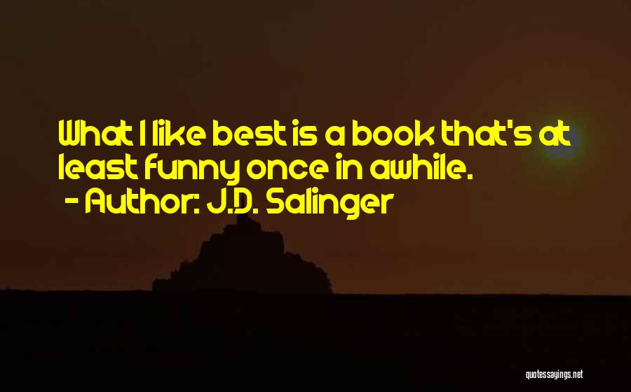 Once In Awhile Quotes By J.D. Salinger