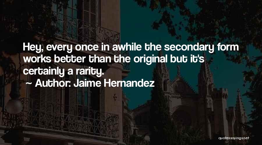 Once In Awhile Quotes By Jaime Hernandez