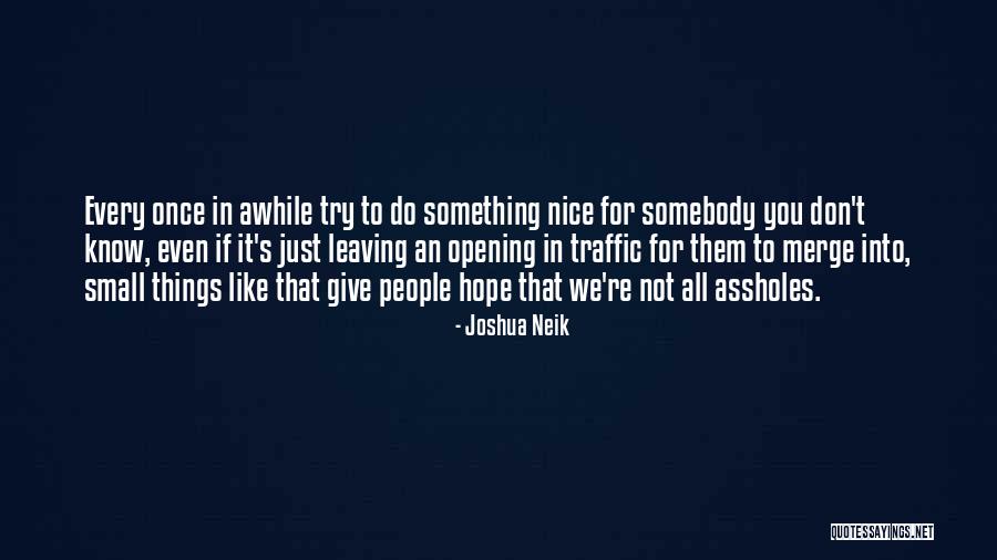 Once In Awhile Quotes By Joshua Neik Once In Awhile Quotes By Joshua Neik