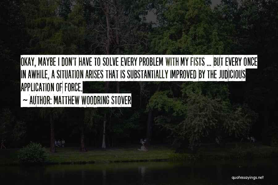 Once In Awhile Quotes By Matthew Woodring Stover