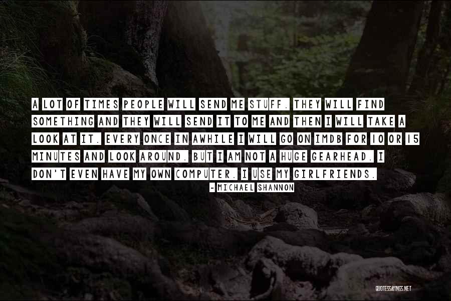 Once In Awhile Quotes By Michael Shannon Once In Awhile Quotes By Michael Shannon