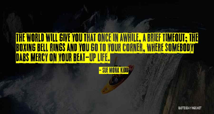 Once In Awhile Quotes By Sue Monk Kidd Once In Awhile Quotes By Sue Monk Kidd