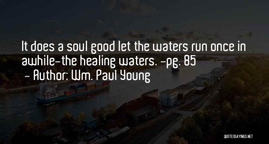 Once In Awhile Quotes By Wm. Paul Young