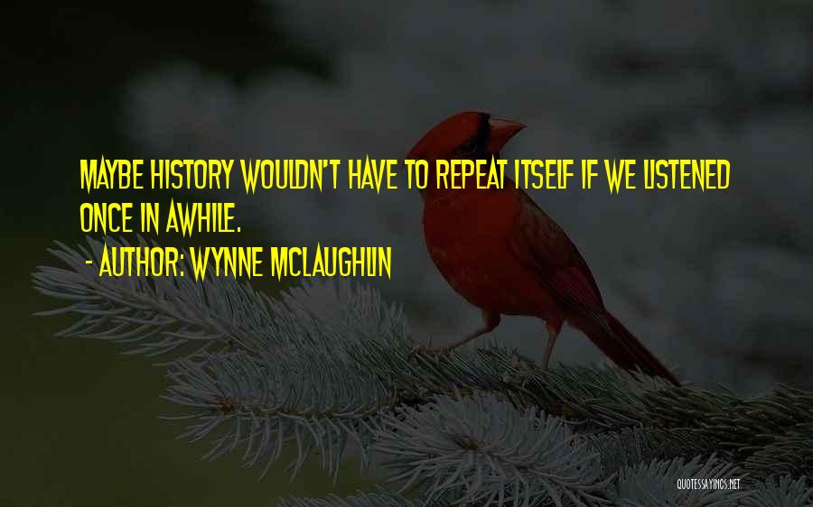 Once In Awhile Quotes By Wynne McLaughlin
