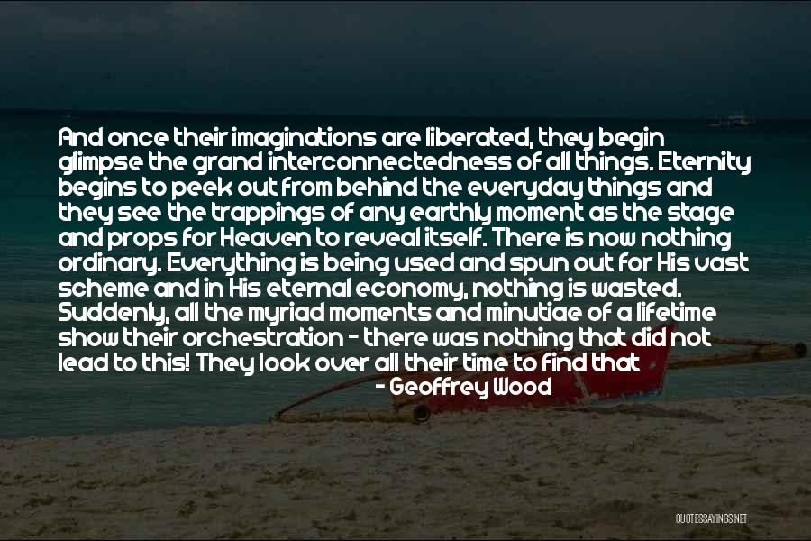 Once In Lifetime Experience Quotes By Geoffrey Wood Once In Lifetime Experience Quotes By Geoffrey Wood