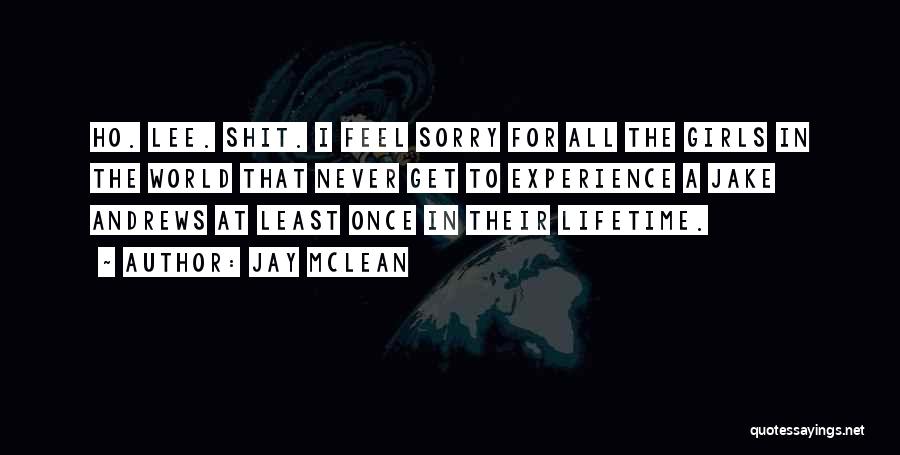 Once In Lifetime Experience Quotes By Jay McLean