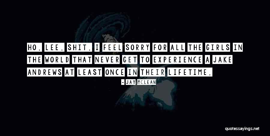 Once In Lifetime Experience Quotes By Jay McLean Once In Lifetime Experience Quotes By Jay McLean
