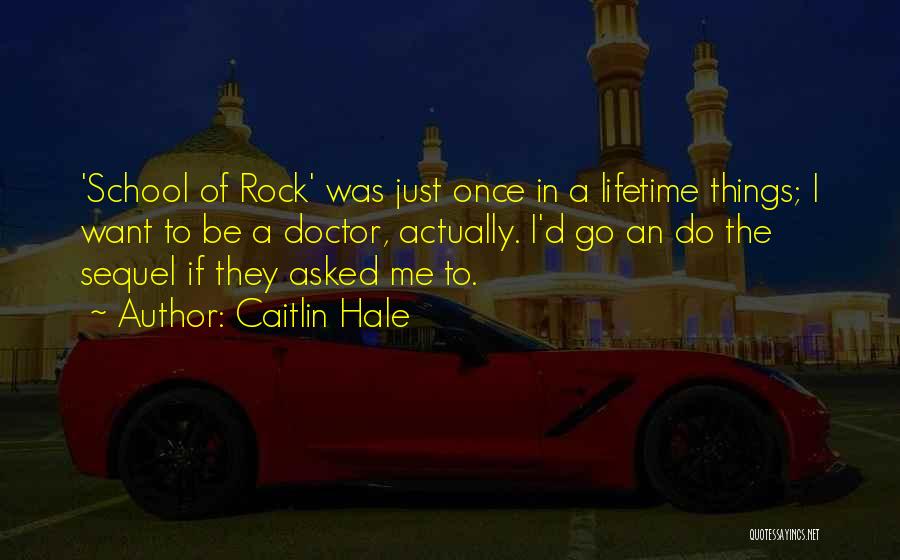 Once In Lifetime Quotes By Caitlin Hale