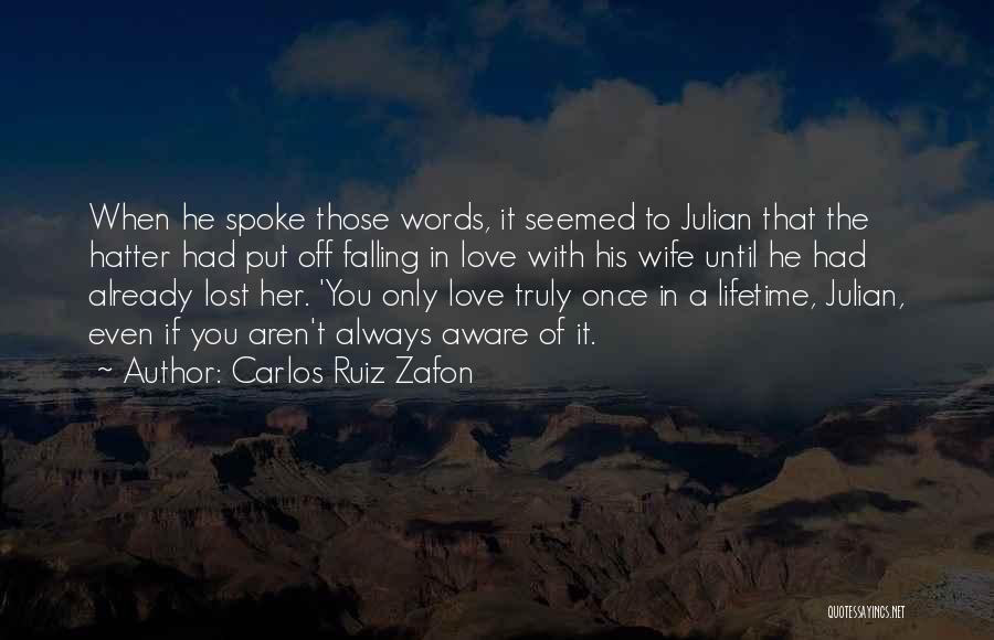 Once In Lifetime Quotes By Carlos Ruiz Zafon