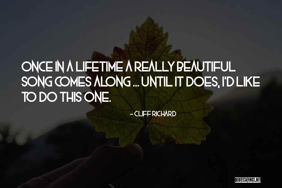 Once In Lifetime Quotes By Cliff Richard