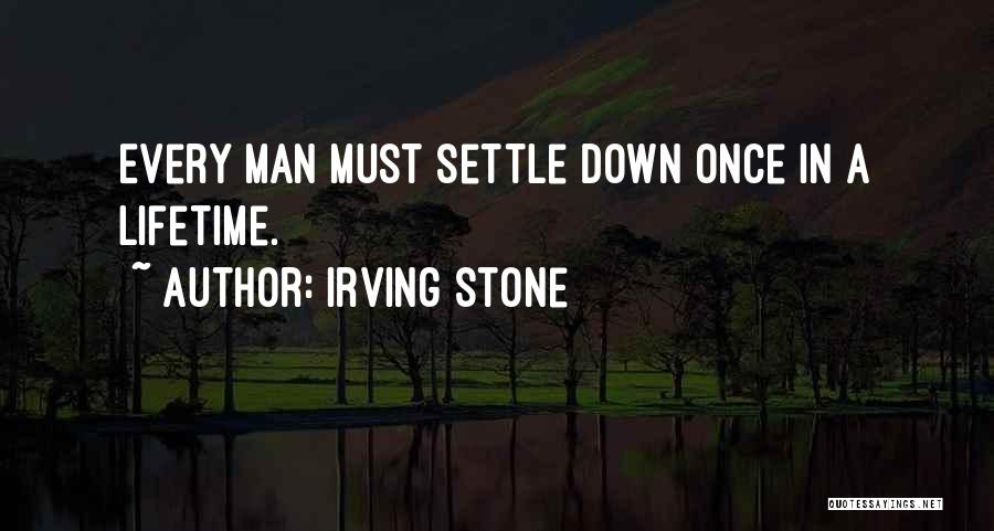 Once In Lifetime Quotes By Irving Stone
