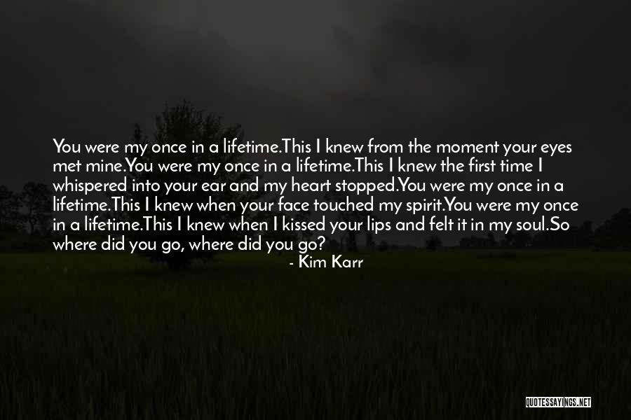 Once In Lifetime Quotes By Kim Karr