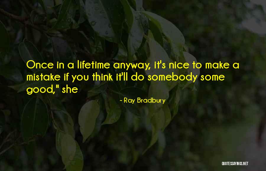 Once In Lifetime Quotes By Ray Bradbury