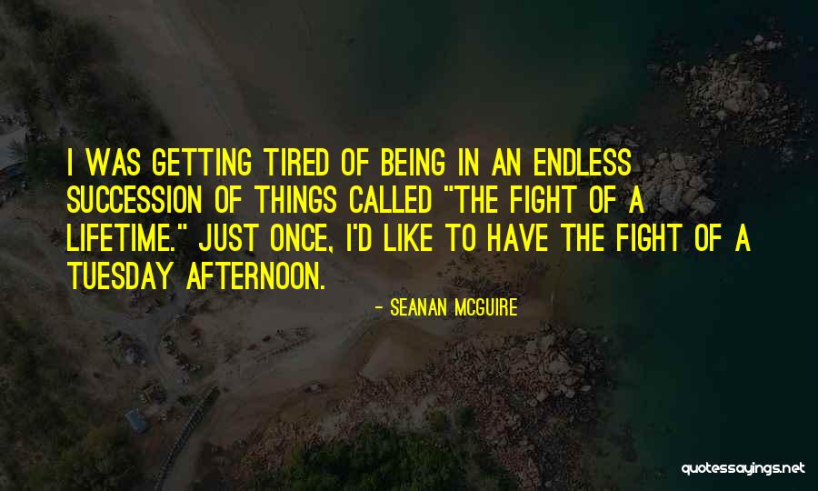 Once In Lifetime Quotes By Seanan McGuire