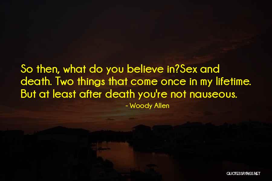 Once In Lifetime Quotes By Woody Allen