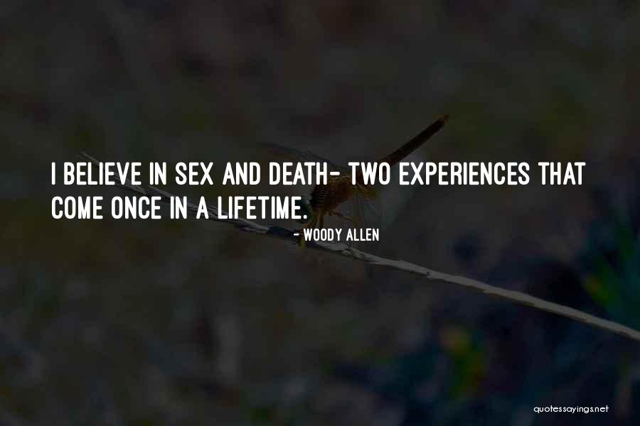 Once In Lifetime Quotes By Woody Allen