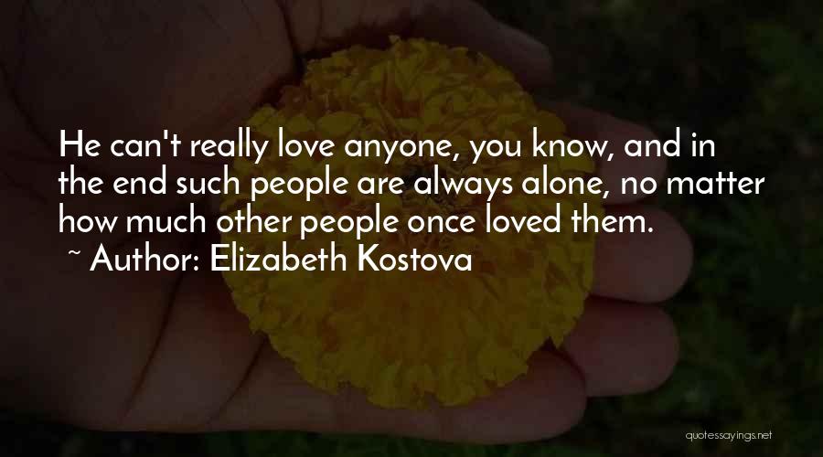 Once In Love Always In Love Quotes By Elizabeth Kostova