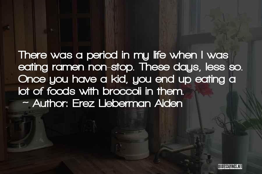 Once In My Life Quotes By Erez Lieberman Aiden